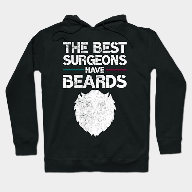 The Best Surgeons Have Beards Funny Physician Gift Surgery Hoodie by wygstore